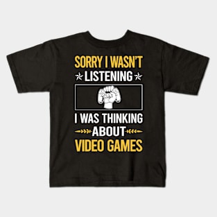 Sorry I Was Not Listening Video Games Game Gaming Gamer Kids T-Shirt